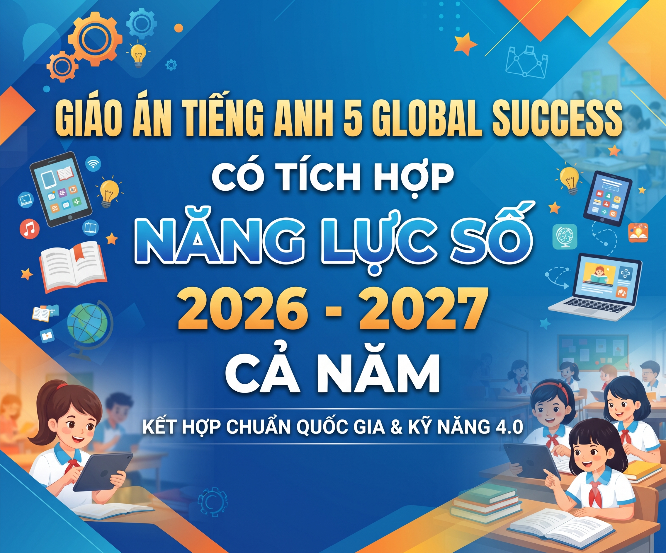 Giáo án Tiếng anh 5 Global Success có tích hợp năng lực số 2026-2027 Cả năm